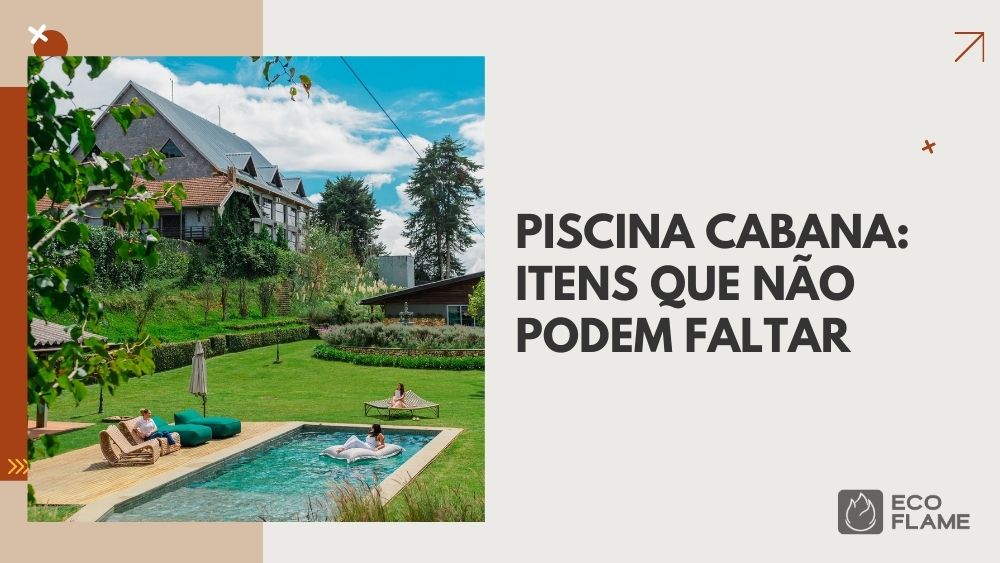 Os produtos da Eco Flame Garden são perfeitos para transformar sua piscina cabana em um verdadeiro refúgio, garantindo um ambiente confortável, durável e esteticamente agradável para todos os momentos de relaxamento e socialização.